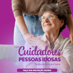 Curso para Cuidadores de Pessoas Idosas está com última turma de 2025 aberta!
